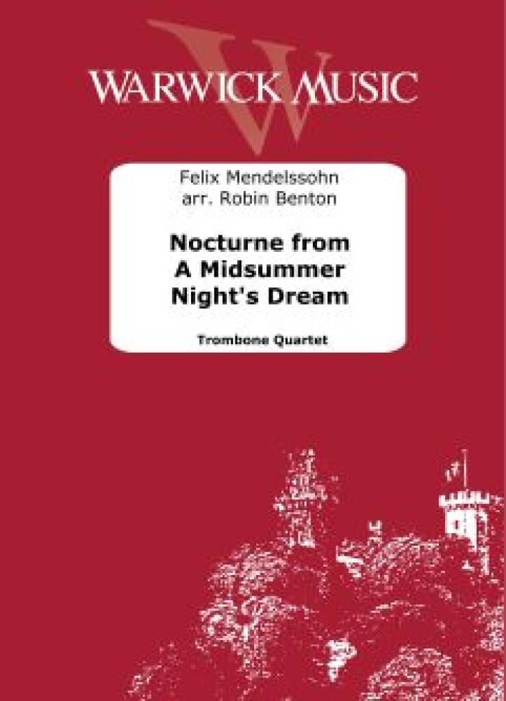 Felix Mendelssohn Bartholdy: Nocturne from A Midsummer Night's Dream: (Arr. Robin Benton): Trombone (Ensemble)