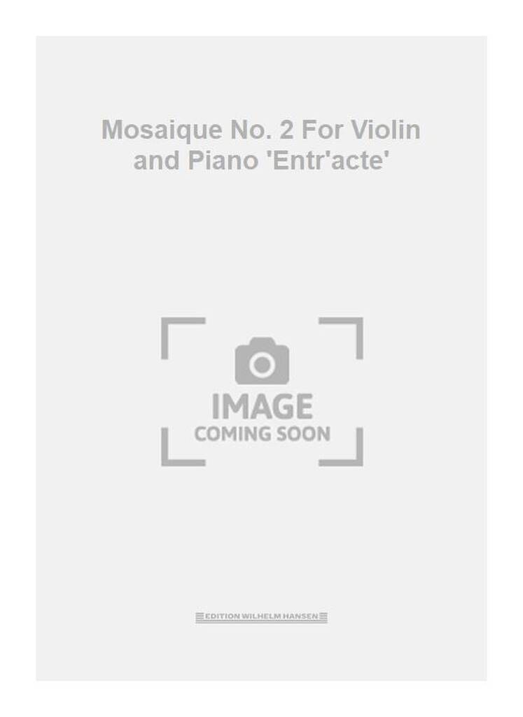 Johan Halvorsen: Mosaique No. 2 For Violin and Piano 'Entr'acte': Violon et Accomp.