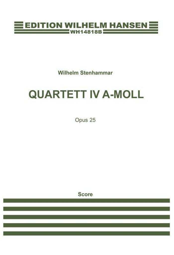 Wilhelm Stenhammer: Quartett IV A-Moll Op. 25: Quatuor à Cordes