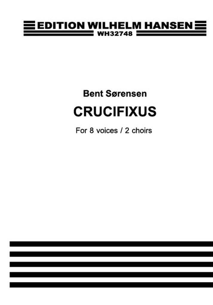 Bent Sørensen: Crucifixus: Chœur Mixte A Cappella