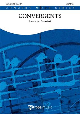 Franco Cesarini: Convergents: Orchestre d'Harmonie