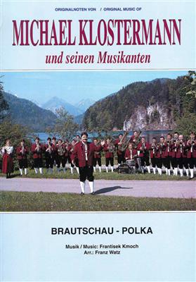 Frantisek Kmoch: Brautschau-Polka: (Arr. Franz Watz): Orchestre d'Harmonie