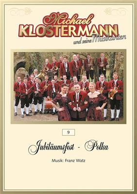 Franz Watz: Jubiläumsfest Polka: Orchestre d'Harmonie