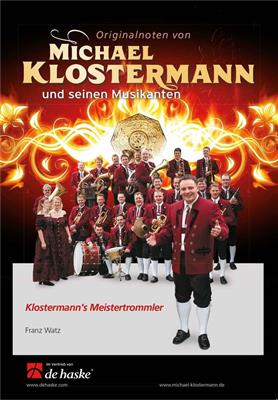 Franz Watz: Klostermann's Meistertrommler: Orchestre d'Harmonie et Solo