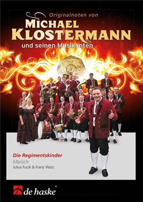 Julius Fucik: Die Regimentskinder: (Arr. Franz Watz): Orchestre d'Harmonie