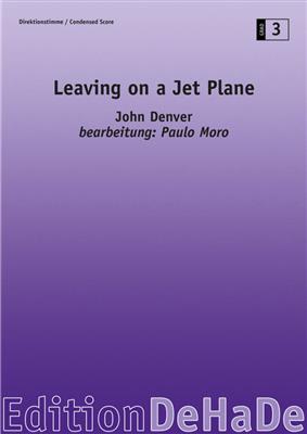 John Denver: Leaving on a Jet Plane: (Arr. Paulo Moro): Orchestre d'Harmonie