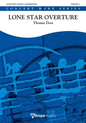 Thomas Doss: Lone Star Overture: Orchestre d'Harmonie