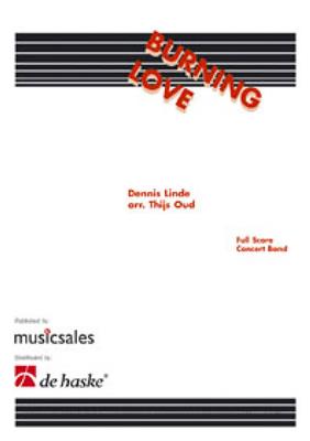 Dennis Linde: Burning Love: (Arr. Thijs Oud): Orchestre d'Harmonie