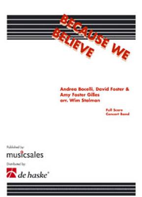 Andrea Bocelli: Because We Believe: (Arr. Wim Stalman): Orchestre d'Harmonie