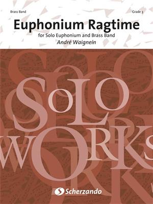 André Waignein: Euphonium Ragtime: Brass Band et Solo
