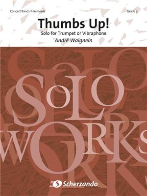 André Waignein: Thumbs Up!: Orchestre d'Harmonie et Solo