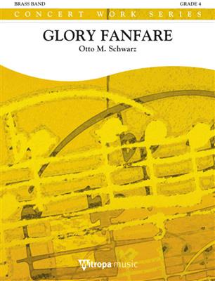 Otto M. Schwarz: Glory Fanfare: Brass Band