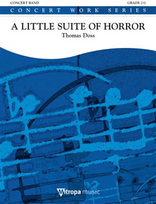 Thomas Doss: A Little Suite of Horror: Orchestre d'Harmonie