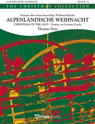 Traditional: Alpenländische Weihnacht - Christmas in the Alps: (Arr. Thomas Doss): Orchestre d'Harmonie