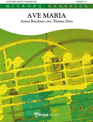 Anton Bruckner: Ave Maria: (Arr. Thomas Doss): Orchestre d'Harmonie