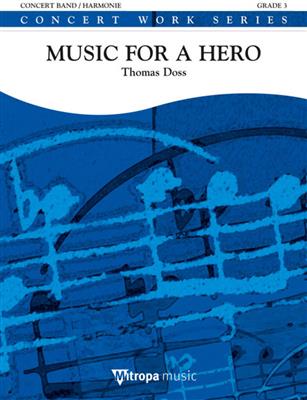 Thomas Doss: Music for a Hero: Orchestre d'Harmonie