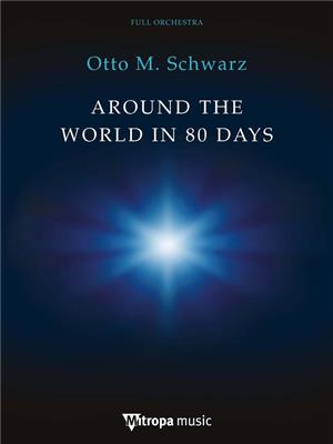 Otto M. Schwarz: Around the World in 80 Days: Orchestre Symphonique