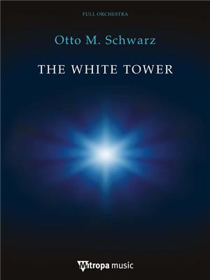 Otto M. Schwarz: The White Tower: Orchestre Symphonique
