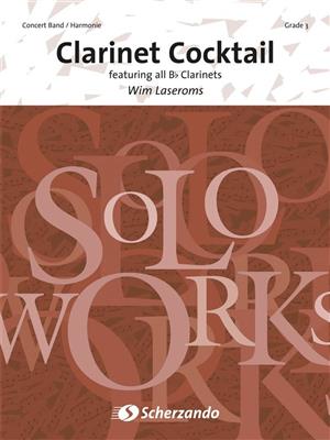 Wim Laseroms: Clarinet Cocktail: Orchestre d'Harmonie et Solo