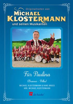 Michael Klostermann: Für Paulina: (Arr. Hans Bruss): Orchestre d'Harmonie