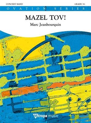 Marc Jeanbourquin: Mazel Tov!: Orchestre d'Harmonie
