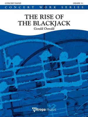 Gerald Oswald: The Rise of the Blackjack: Orchestre d'Harmonie