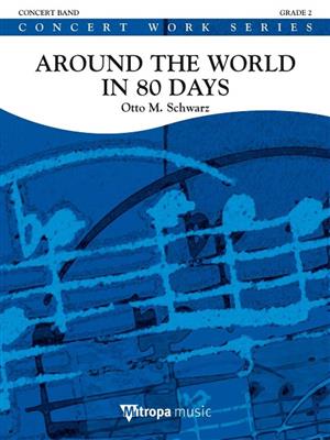 Otto M. Schwarz: Around the World in 80 Days: Orchestre d'Harmonie