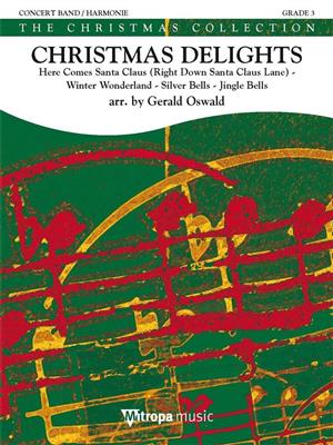 Christmas Delights: (Arr. Gerald Oswald): Orchestre d'Harmonie