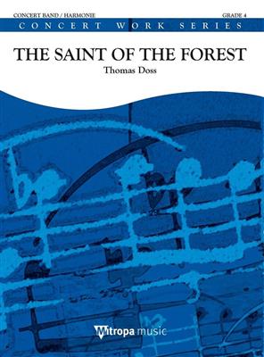 Thomas Doss: The Saint of the Forest: Orchestre d'Harmonie