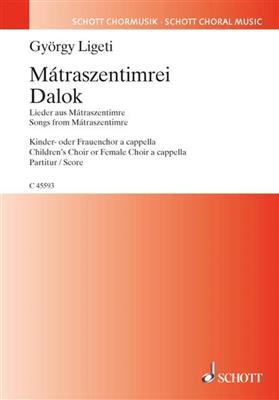 György Ligeti: Matraszentimrei Dalok: Voix Hautes et Accomp.
