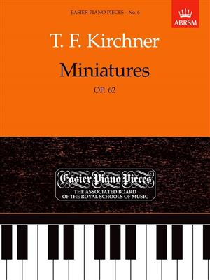 T. F. Kirchner: Miniatures Op.62: Solo de Piano