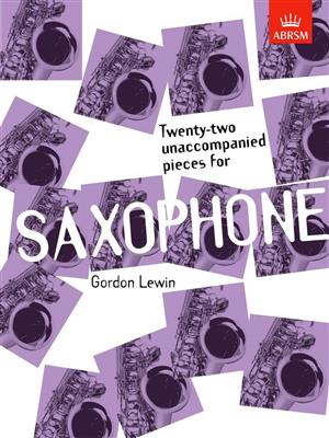 Gordon Lewin: Twenty-two Unaccompanied Pieces for Saxophone: Saxophone