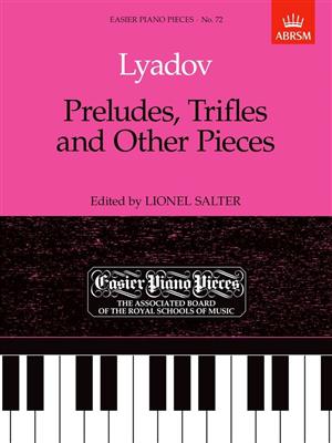 Anatoly Lyadov: Preludes, Trifles and Other Pieces: Solo de Piano