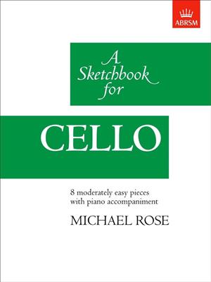 Michael Rose: A Sketchbook for Cello: Solo pour Violoncelle