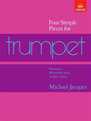 Michael Jacques: Four Simple Pieces for Trumpet: Solo de Trompette