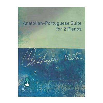 Christopher Norton: Anatolian-Portuguese Suite: Duo pour Pianos