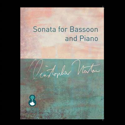 Christopher Norton: Sonata For Bassoon And Piano: Basson et Accomp.