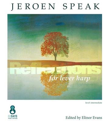 Jeroen Speak: Reflections For Lever Harp: Solo pour Harpe