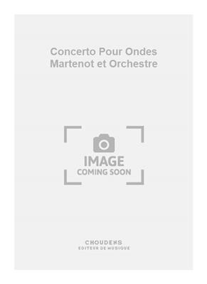 Marcel Landowski: Concerto Pour Ondes Martenot et Orchestre: Orchestre et Solo