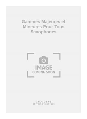 Antoine: Gammes Majeures et Mineures Pour Tous Saxophones: Saxophone