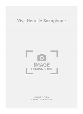 Bouvard: Vive Henri Iv Saxophone: Saxophones (Ensemble)