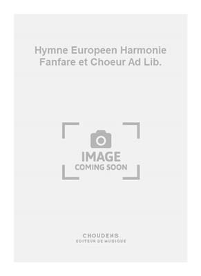 Ludwig van Beethoven: Hymne Europeen Harmonie Fanfare et Choeur Ad Lib.: Orchestre d'Harmonie et Voix