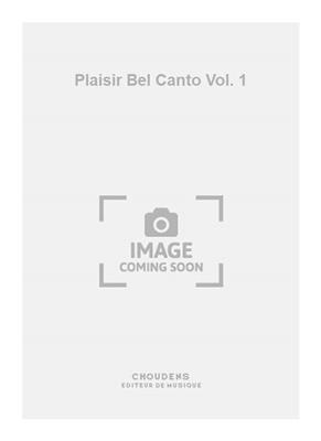 Plaisir Bel Canto Vol. 1