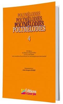Thierry Morin: Polymelodies - 4: Chœur Mixte et Accomp.