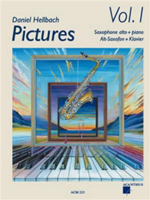 Daniel Hellbach: Pictures Vol. 1: Saxophone Alto et Accomp.