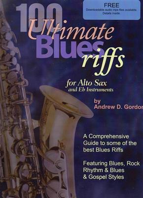 100 Ultimate Blues Riffs for Alto sax & Eb instr.: Saxophone Alto