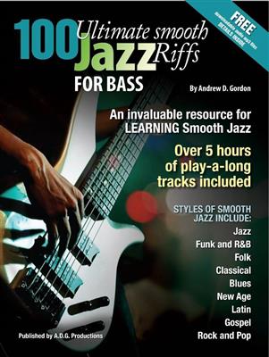 Andrew D. Gordon: 100 Ultimate Smooth Jazz Riffs for Bass: Solo pour Guitare Basse