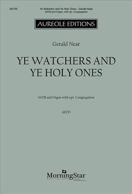 Gerald Near: Ye Watchers and Ye Holy Ones: Chœur Mixte et Ensemble