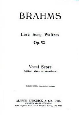 Johannes Brahms: Love Song Waltzes Opus 52. SATB: Chœur Mixte et Accomp.