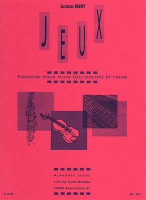 Jacques Ibert: Jeux - Sonatine For Flute Or Violin And Piano: Ensemble de Chambre